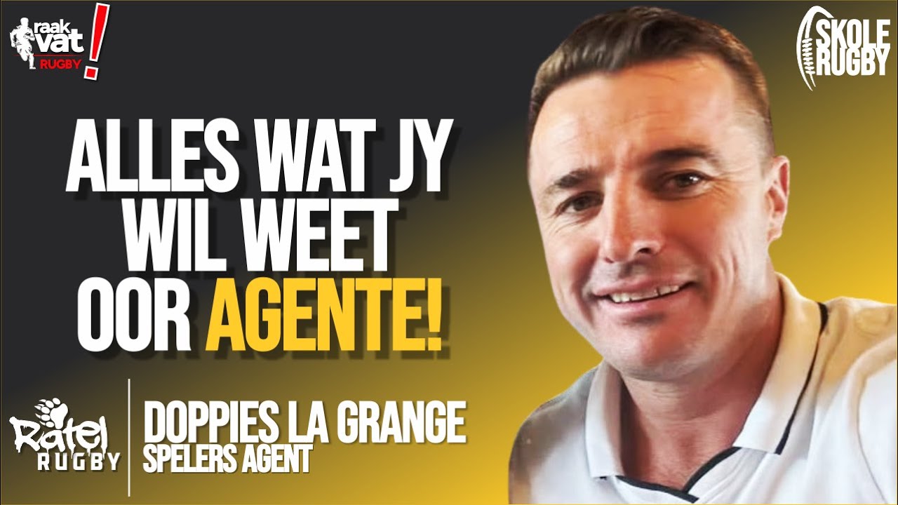 Doppies la Grange oor Rugbyagente, Jong Talent en die Pad Vorentoe!